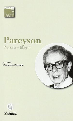 Persona e libertà di Luigi Pareyson edito da La Scuola SEI