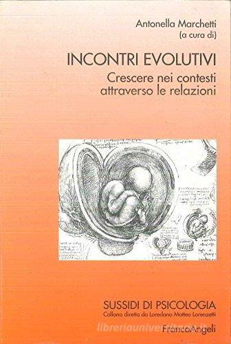 Incontri evolutivi. Crescere nei contesti attraverso le relazioni edito da Franco Angeli