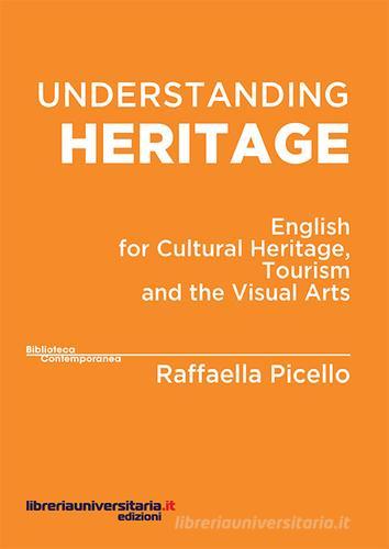 Understanding heritage di Raffaella Picello edito da libreriauniversitaria.it