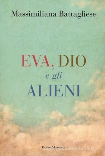 Eva, Dio e gli alieni di Massimiliano Battagliese edito da Dalai Editore