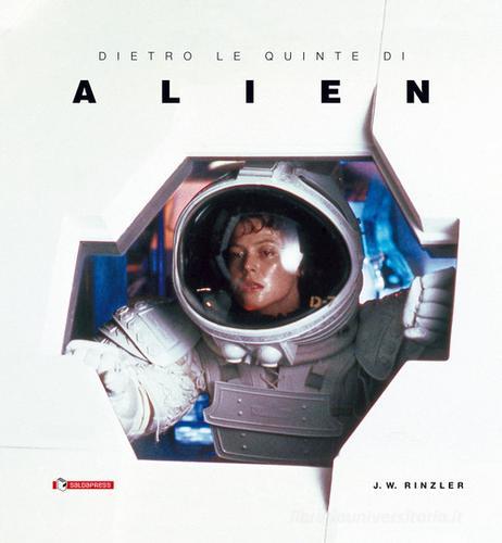 Dietro le quinte di «Alien» di Jonathan W. Rinzler edito da SaldaPress