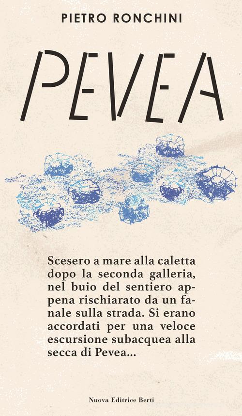 Pevea. Un'indagine di Rocco Pietrini di Pietro Ronchini edito da Nuova Editrice Berti