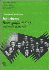 Futurismo. Bibliografia di 500 scrittori italiani di Domenico Cammarota edito da Skira