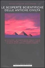 Misteri e segreti delle antiche civiltà. Le piramidi, le costruzioni megalitiche, i "fuochi sacri", la proto-metallurgia, le navi volanti... di David H. Childress edito da Newton Compton