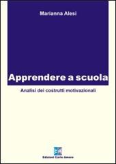 Apprendere a scuola. Analisi dei costrutti motivazionali di Marianna Alesi edito da Firera & Liuzzo Publishing