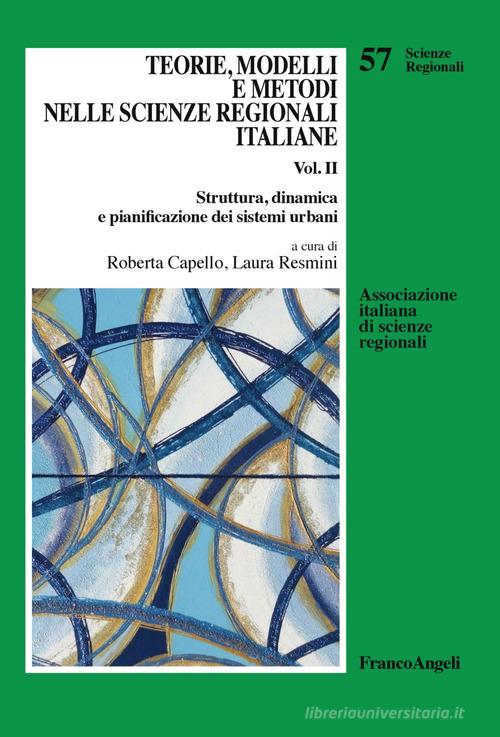 Teorie, modelli e metodi nelle scienze regionali italiane vol.2 edito da Franco Angeli