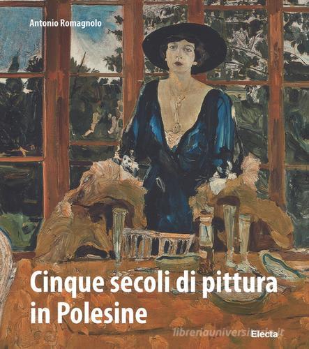 Pittura nel Polesine di Antonio Romagnolo edito da Mondadori Electa
