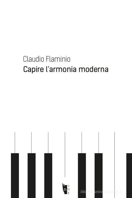 Capire l'armonia moderna di Claudio Flaminio edito da Villaggio Maori