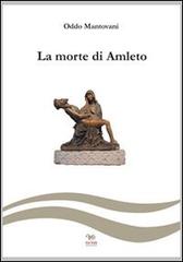 La morte di Amleto di Oddo Mantovani edito da Aras Edizioni