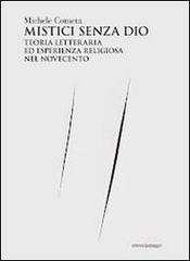 Mistici senza Dio. Teoria letteraria ed esperienza religiosa nel Novecento di Michele Cometa edito da Edizioni di Passaggio