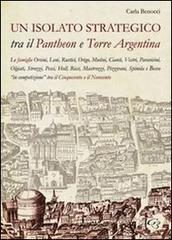 Un isolato strategico tra il Pantheon e Torre Argentina di Carla Benocci edito da Ginevra Bentivoglio EditoriA