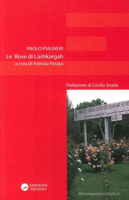Le rose di Lashkargah di Paolo Piagneri edito da Edizioni Erasmo
