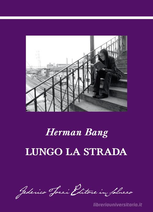 Lungo la strada di Herman Bang edito da Federico Tozzi ed. in Saluzzo