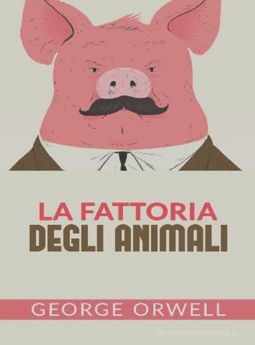 Libro La fattoria degli animali di George Orwell di StreetLib