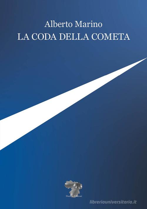 La coda della cometa di Alberto Marino edito da Daimon Edizioni