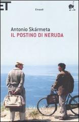 Il postino di Neruda di Antonio Skármeta edito da Einaudi