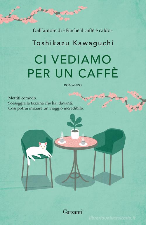 Ci vediamo per un caffè di Toshikazu Kawaguchi - 9788811008118 in