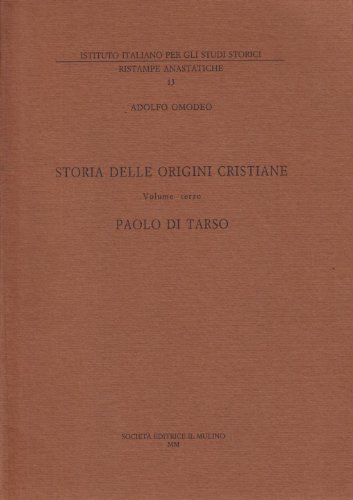 Storia delle origini cristiane vol. 3 di Adolfo Omodeo edito da Il Mulino