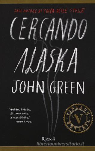 Cercando Alaska di John Green edito da Rizzoli