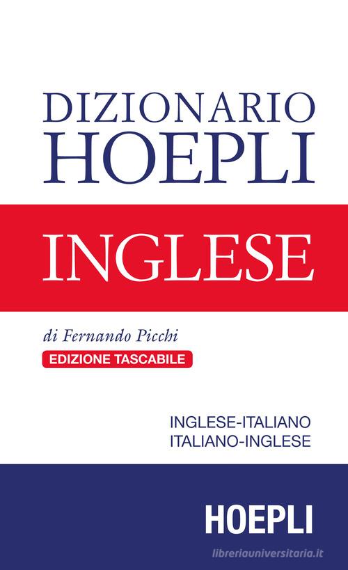 Dizionario Hoepli inglese. Inglese-italiano, italiano-inglese di Fernando Picchi edito da Hoepli