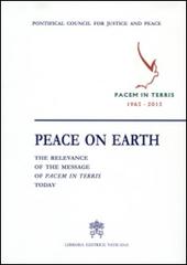 Peace on earth: the relevance of the message of «Pacem in terris» today edito da Libreria Editrice Vaticana