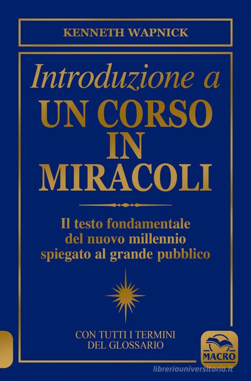 Introduzione a un corso in miracoli di Kenneth Wapnick edito da Macro Edizioni