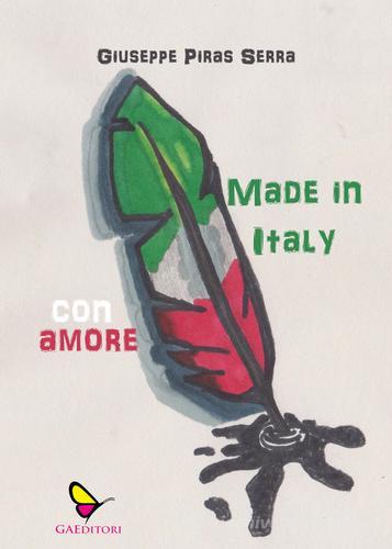 Made in Italy con amore di Giuseppe Piras Serra edito da GAEditori