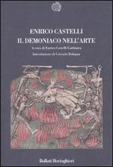 Il demoniaco nell'arte di Enrico Castelli edito da Bollati Boringhieri