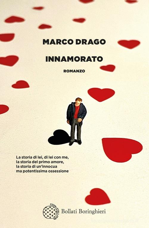 Innamorato di Marco Drago edito da Bollati Boringhieri
