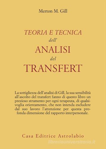 Teoria e tecnica dell'analisi del transfert di Merton M. Gill edito da Astrolabio Ubaldini