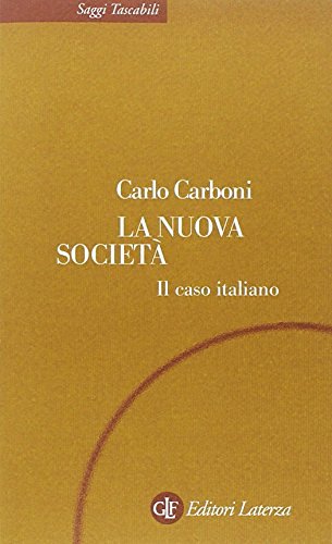 La nuova società. Il caso italiano di Carlo Carboni edito da Laterza