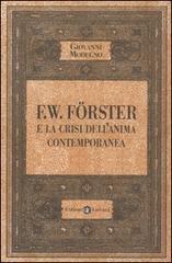 F.W. Förster e la crisi dell'anima contemporanea di Giovanni Modugno edito da Laterza