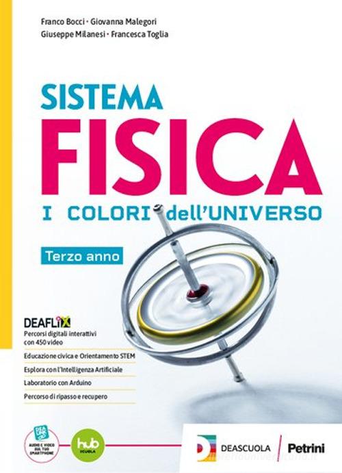 Sistema fisica. I colori dell'universo. Con percorsi di recupero. Per il biennio e 5° anno delle Scuole superiori. Con e-book. Con espansione online vol. 5 di Franco Bocci, Giovanna Malegori, Francesca Toglia edito da Petrini