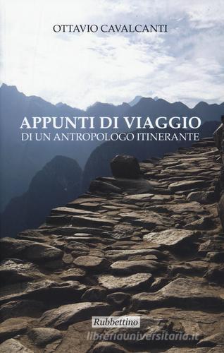 Appunti di viaggio di un antropologo itinerante di Ottavio Cavalcanti edito da Rubbettino