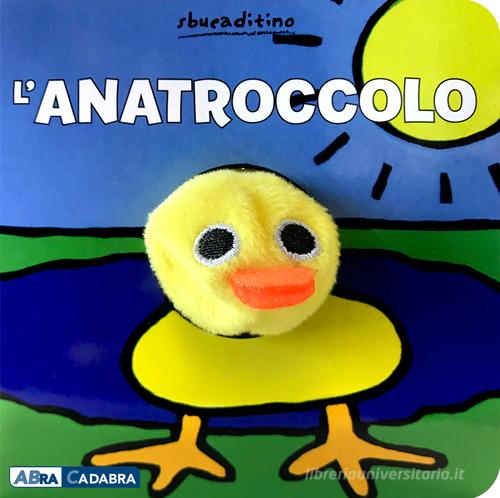 L' anatroccolo. Ediz. a colori di Klaartje Van der Put edito da ABraCadabra
