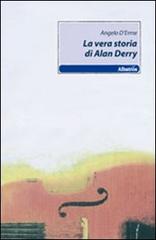 La vera storia di Alan Derry di Angelo D'Erme edito da Gruppo Albatros Il Filo