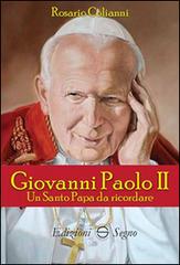 Giovanni Paolo II. Un santo padre da ricordare di Rosario Colianni edito da Edizioni Segno