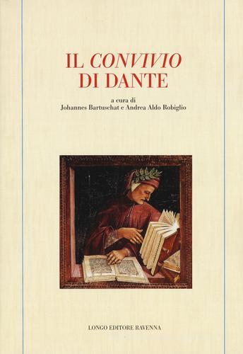 Il Convivio di Dante edito da Longo Angelo