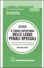 Il codice repertorio delle leggi penali speciali. Le norme penalmente sanzionate commentate con la giurisprudenza edito da La Tribuna