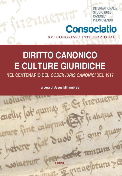 Diritto canonico e culture giuridiche. Nel centenario del Codex Iuris Canonici del 1917 edito da Edusc