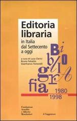 Editoria libraria in Italia dal Settecento a oggi. Bibliografia 1980-1998 edito da Fondazione Mondadori