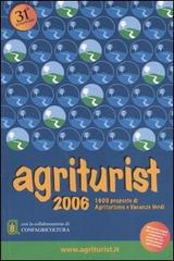 Agriturist 2006. Agriturismo e vacanze verdi edito da AT
