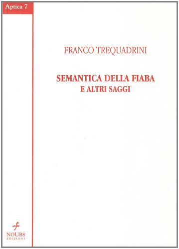 Semantica della fiaba e altri saggi di Franco Trequadrini edito da Noubs