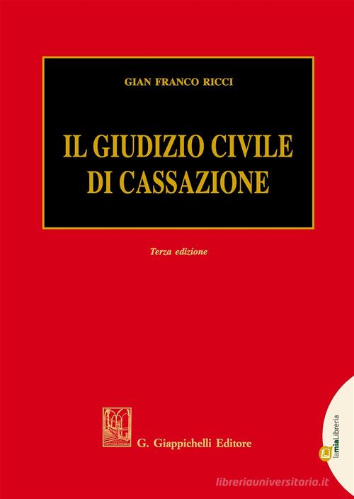 Il giudizio civile di Cassazione di Gian Franco Ricci edito da Giappichelli