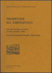 Prospettive sul tardo-antico. Atti del Convegno (Pavia, 27-28 novembre 1997) edito da New Press