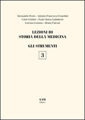 Lezioni di storia della medicina vol.3 di Alessandro Porro, Antonia Francesca Franchini, Carlo Cristini edito da Gam Editrice