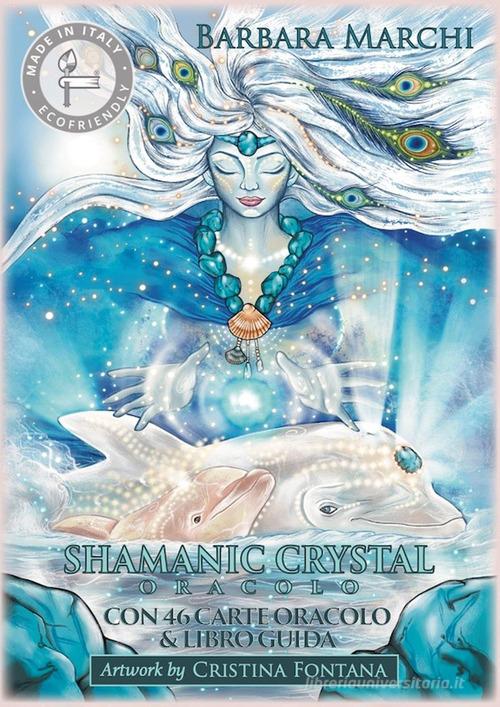 Shamanic crystal. Oracolo. Con 46 Carte di Barbara Marchi edito da Lalbero Edizioni