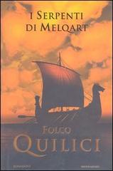 I serpenti di Melqart di Folco Quilici edito da Mondadori