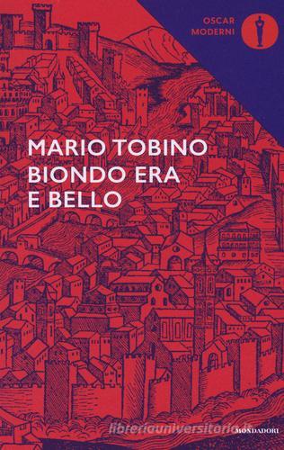 Biondo era e bello di Mario Tobino edito da Mondadori