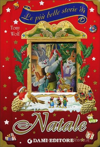 Le più belle storie di Natale. Ediz. illustrata di Anna Casalis edito da Dami Editore